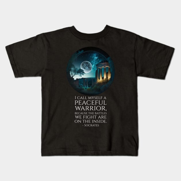 Socrates Philosophy Quote - Peaceful Warrior - Ancient Greek Kids T-Shirt by Styr Designs